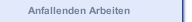 Anfallenden Arbeiten