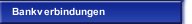 Bankverbindungen
