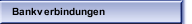 Bankverbindungen